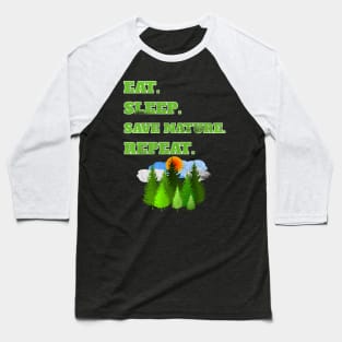 Eat Sleep Save Nature Repeat Distressed Coll Nature Lovers Gift Baseball T-Shirt